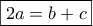 \boxed{2a=b+c} \boxed{2a=b+c}