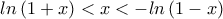 ln\left(1+x \right)<x<-ln\left(1-x \right) ln\left(1+x \right)<x<-ln\left(1-x \right)