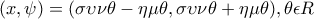 (x,\psi )=(\sigma \upsilon \nu \theta -\eta \mu \theta , \sigma \upsilon \nu \theta +\eta \mu \theta ) ,\theta \epsilon R (x,\psi )=(\sigma \upsilon \nu \theta -\eta \mu \theta , \sigma \upsilon \nu \theta +\eta \mu \theta ) ,\theta \epsilon R