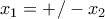x_{1}=+/-x_{2} x_{1}=+/-x_{2}