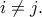 \displaystyle{i \ne j.} \displaystyle{i \ne j.}