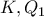 \displaystyle{K,{Q_1}} \displaystyle{K,{Q_1}}