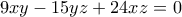 9xy-15yz+24xz=0 9xy-15yz+24xz=0