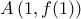 \displaystyle{A\left(1,f(1)\right)}