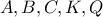 A,B,C,K,Q A,B,C,K,Q