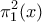\displaystyle{
\pi _1^2 (x)
} \displaystyle{
\pi _1^2 (x)
}