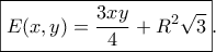 \displaystyle{\boxed{E(x,y)=\frac{3xy}{4}+R^2\sqrt{3}}.} \displaystyle{\boxed{E(x,y)=\frac{3xy}{4}+R^2\sqrt{3}}.}