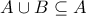 \displaystyle{A \cup B \subseteq A} \displaystyle{A \cup B \subseteq A}