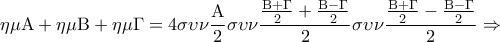 \displaystyle\eta \mu {\rm A} + \eta \mu {\rm B} + \eta \mu \Gamma = 4\sigma \upsilon \nu \frac{{\rm A}}{2}\sigma \upsilon \nu \frac{{\frac{{{\rm B} + \Gamma }}{2} + \frac{{{\rm B} - \Gamma }}{2}}}{2}\sigma \upsilon \nu \frac{{\frac{{{\rm B} + \Gamma }}{2} - \frac{{{\rm B} - \Gamma }}{2}}}{2} \Rightarrow \displaystyle\eta \mu {\rm A} + \eta \mu {\rm B} + \eta \mu \Gamma = 4\sigma \upsilon \nu \frac{{\rm A}}{2}\sigma \upsilon \nu \frac{{\frac{{{\rm B} + \Gamma }}{2} + \frac{{{\rm B} - \Gamma }}{2}}}{2}\sigma \upsilon \nu \frac{{\frac{{{\rm B} + \Gamma }}{2} - \frac{{{\rm B} - \Gamma }}{2}}}{2} \Rightarrow