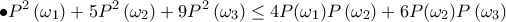 \displaystyle \bullet P^{2}\left ( \omega _{1} \right )+5P^{2}\left ( \omega _{2} \right )+9P^{2}\left ( \omega _{3} \right )\leq 4P( \omega _{1} \right ))P\left ( \omega _{2} \right )+6P( \omega _{2} \right ))P\left ( \omega _{3} \right )