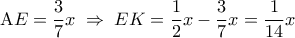 \displaystyle
{\rm A}E = \frac{3}{7}x\; \Rightarrow \;EK = \frac{1}{2}x - \frac{3}{7}x = \frac{1}{{14}}x \displaystyle
{\rm A}E = \frac{3}{7}x\; \Rightarrow \;EK = \frac{1}{2}x - \frac{3}{7}x = \frac{1}{{14}}x