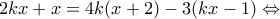 2kx+x=4k(x+2)-3(kx-1)\Leftrightarrow 2kx+x=4k(x+2)-3(kx-1)\Leftrightarrow