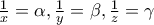 \frac{1}{x}=\alpha ,\frac{1}{y}=\beta ,\frac{1}{z}=\gamma \frac{1}{x}=\alpha ,\frac{1}{y}=\beta ,\frac{1}{z}=\gamma