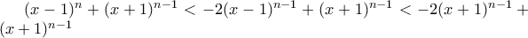 (x-1)^n+(x+1)^{n-1}<-2(x-1)^{n-1}+(x+1)^{n-1}<-2(x+1)^{n-1}+(x+1)^{n-1}