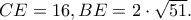 CE=16 , BE=2\cdot \sqrt{51}. CE=16 , BE=2\cdot \sqrt{51}.