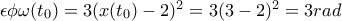 \epsilon \phi \omega(t_0)=3(x(t_0)-2)^2=3(3-2)^2=3 rad \epsilon \phi \omega(t_0)=3(x(t_0)-2)^2=3(3-2)^2=3 rad