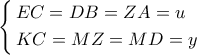 \left\{ \begin{gathered} 
  EC = DB = ZA = u \hfill \\ 
  KC = MZ = MD = y \hfill \\  
\end{gathered}  \right.