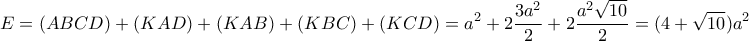 \displaystyle{E=(ABCD)+(KAD)+(KAB)+(KBC)+(KCD)=a^2+2\frac{3a^2}{2}+2\frac{a^2\sqrt{10}}{2}=(4+\sqrt{10})a^2} \displaystyle{E=(ABCD)+(KAD)+(KAB)+(KBC)+(KCD)=a^2+2\frac{3a^2}{2}+2\frac{a^2\sqrt{10}}{2}=(4+\sqrt{10})a^2}