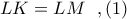 LK = LM\ \ ,(1) LK = LM\ \ ,(1)
