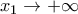 \displaystyle{ x_{1}\rightarrow +\infty } \displaystyle{ x_{1}\rightarrow +\infty }
