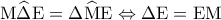 \displaystyle{{\rm M}\widehat \Delta {\rm E} = \Delta \widehat {\rm M}{\rm E} \Leftrightarrow \Delta {\rm E} = {\rm E}{\rm M}} \displaystyle{{\rm M}\widehat \Delta {\rm E} = \Delta \widehat {\rm M}{\rm E} \Leftrightarrow \Delta {\rm E} = {\rm E}{\rm M}}