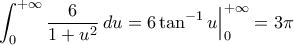 \displaystyle{\int_{0}^{+\infty}\frac{6}{1+u^2}\,du=6\tan^{-1}u\Big|_{0}^{+\infty}=3\pi} \displaystyle{\int_{0}^{+\infty}\frac{6}{1+u^2}\,du=6\tan^{-1}u\Big|_{0}^{+\infty}=3\pi}