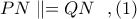 PN\parallel = QN\ \ ,(1) PN\parallel = QN\ \ ,(1)