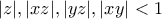 \displaystyle{ |z|,|xz|,|yz|,|xy| < 1} \displaystyle{ |z|,|xz|,|yz|,|xy| < 1}