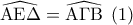 \widehat {{\rm A}{\rm E}\Delta } = \widehat {{\rm A}\Gamma {\rm B}}\;\left( 1 \right)