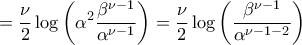 \displaystyle{=\frac{\nu}{2}\log \left(\alpha^2\frac{\beta^{\nu-1}}{\alpha^{\nu-1}}\right)=\frac{\nu}{2}\log \left(\frac{\beta^{\nu-1}}{\alpha^{\nu-1-2}}\right)} \displaystyle{=\frac{\nu}{2}\log \left(\alpha^2\frac{\beta^{\nu-1}}{\alpha^{\nu-1}}\right)=\frac{\nu}{2}\log \left(\frac{\beta^{\nu-1}}{\alpha^{\nu-1-2}}\right)}