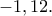 \displaystyle{-1,12.} \displaystyle{-1,12.}