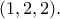 \displaystyle{(1,2,2).} \displaystyle{(1,2,2).}
