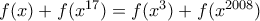 f(x)+f(x^{17})=f(x^3)+f(x^{2008})