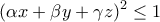 \displaystyle{(\alpha x +\beta y+\gamma z)^2\le 1} \displaystyle{(\alpha x +\beta y+\gamma z)^2\le 1}