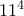 11^4