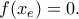 f(x_e)=0. f(x_e)=0.