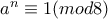 a^n\equiv 1(mod8) a^n\equiv 1(mod8)
