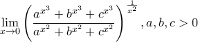 \displaystyle{\lim_{x\to 0}\left (\frac{a^{x^{3}}+b^{x^{3}}+c^{x^{3}}}{a^{x^{2}}+b^{x^{2}}+c^{x^{2}}}\right)^{\frac{1}{x^2}},a,b,c>0}