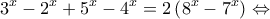 \displaystyle{{3^x} - {2^x} + {5^x} - {4^x} = 2\left( {{8^x} - {7^x}} \right) \Leftrightarrow } \displaystyle{{3^x} - {2^x} + {5^x} - {4^x} = 2\left( {{8^x} - {7^x}} \right) \Leftrightarrow }