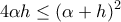 \displaystyle{
4\alpha h \le (\alpha + h)^2
} \displaystyle{
4\alpha h \le (\alpha + h)^2
}
