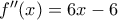 f''(x)=6x-6