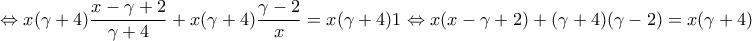\displaystyle{ \Leftrightarrow x(\gamma+4 )\frac{x-\gamma+2}{\gamma+4 }+x(\gamma+4 )\frac{\gamma-2 }{x} =x(\gamma+4 ) 1 \Leftrightarrow x(x-\gamma+2)+
(\gamma+4 )(\gamma-2)=x(\gamma+4 )} \displaystyle{ \Leftrightarrow x(\gamma+4 )\frac{x-\gamma+2}{\gamma+4 }+x(\gamma+4 )\frac{\gamma-2 }{x} =x(\gamma+4 ) 1 \Leftrightarrow x(x-\gamma+2)+
(\gamma+4 )(\gamma-2)=x(\gamma+4 )}