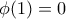 \displaystyle{\phi (1)=0} \displaystyle{\phi (1)=0}