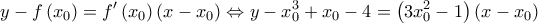 \displaystyle y-f\left(x_{0} \right)=f'\left(x_{0} \right)\left(x-x_{0} \right)\Leftrightarrow y-x_{0}^{3}+x_{0}-4=\left(3x_{0}^{2}-1 \right)\left(x-x_{0} \right) \displaystyle y-f\left(x_{0} \right)=f'\left(x_{0} \right)\left(x-x_{0} \right)\Leftrightarrow y-x_{0}^{3}+x_{0}-4=\left(3x_{0}^{2}-1 \right)\left(x-x_{0} \right)