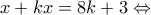 x+kx=8k+3\Leftrightarrow x+kx=8k+3\Leftrightarrow
