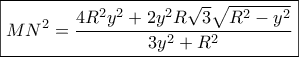 \boxed{M{N^2} = \frac{{4{R^2}{y^2} + 2{y^2}R\sqrt 3 \sqrt {{R^2} - {y^2}} }}{{3{y^2} + {R^2}}}}