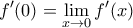 \displaystyle{ f{'}(0) = \lim_{x \to 0} f{'}(x)}