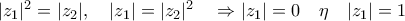 |z_1|^2=|z_2|,\quad |z_1|=|z_2|^2 \quad \Rightarrow |z_1|=0 \quad \eta \quad |z_1|=1 |z_1|^2=|z_2|,\quad |z_1|=|z_2|^2 \quad \Rightarrow |z_1|=0 \quad \eta \quad |z_1|=1