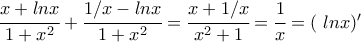 \cfrac{x+lnx}{1+x^2}+\cfrac{1/x-lnx}{1+x^2}=\cfrac{x+1/x}{x^{2}+1}=\cfrac{1}{x}=(\ lnx){'} \cfrac{x+lnx}{1+x^2}+\cfrac{1/x-lnx}{1+x^2}=\cfrac{x+1/x}{x^{2}+1}=\cfrac{1}{x}=(\ lnx){'}