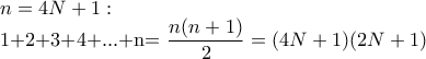 n=4N+1:  
 
1+2+3+4+...+n=\dfrac{n(n+1)}{2}=(4N+1)(2N+1)